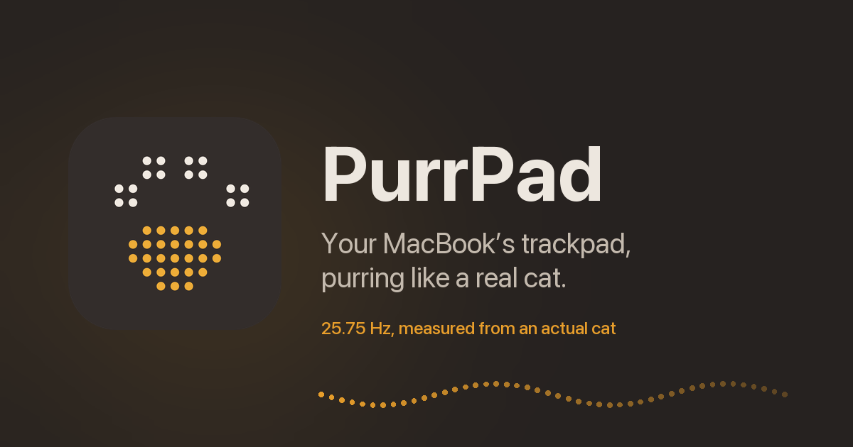 My trackpad purrs when I rest my hand on it. Sometimes it looks at me and decides not to.